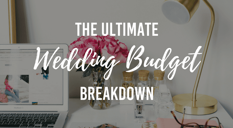 The Ultimate Wedding Budget Breakdown, Wedding Advice