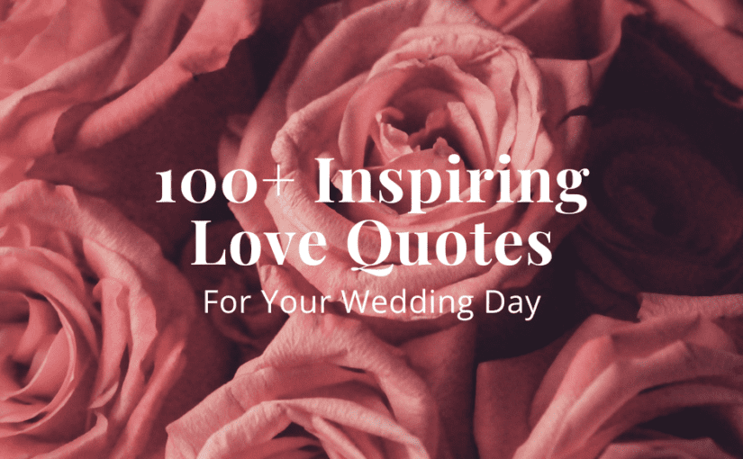 100+ Inspiring Love Quotes for Your Wedding Day