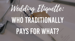 Who pays for what in a wedding